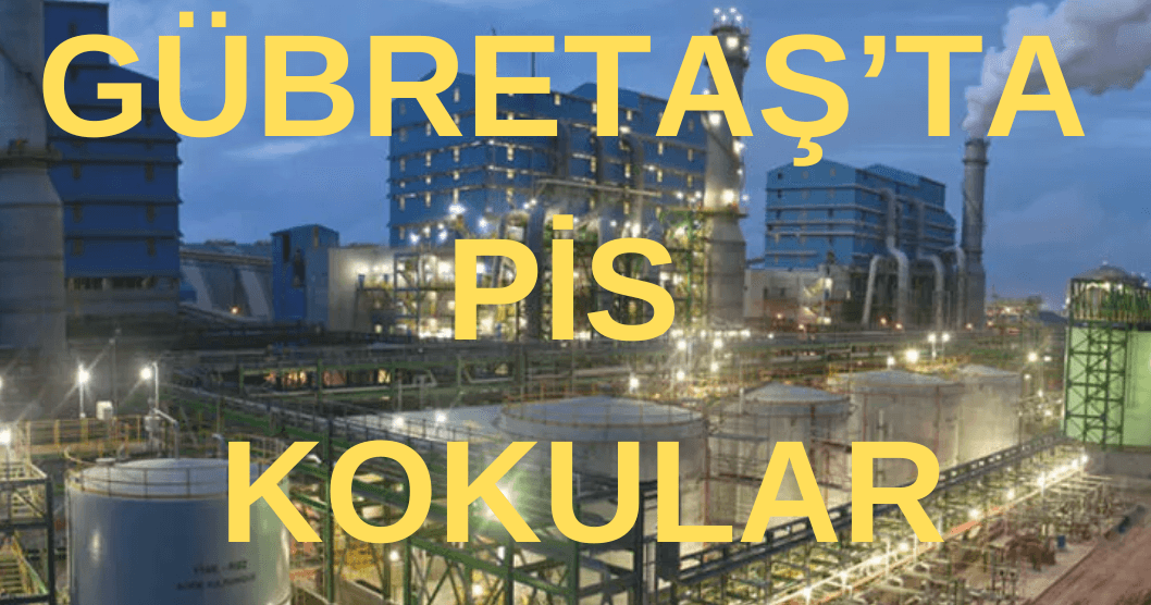 Gübretaş ‘tan PİS Kokular Geliyor