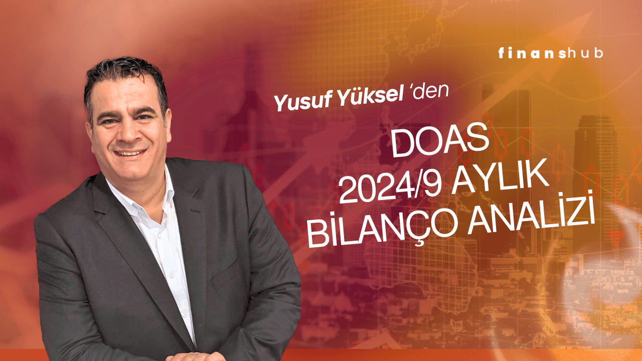 DOĞUŞ OTOMOTİV 2024 YILI 9 aylık BİLANÇO ANALİZİ