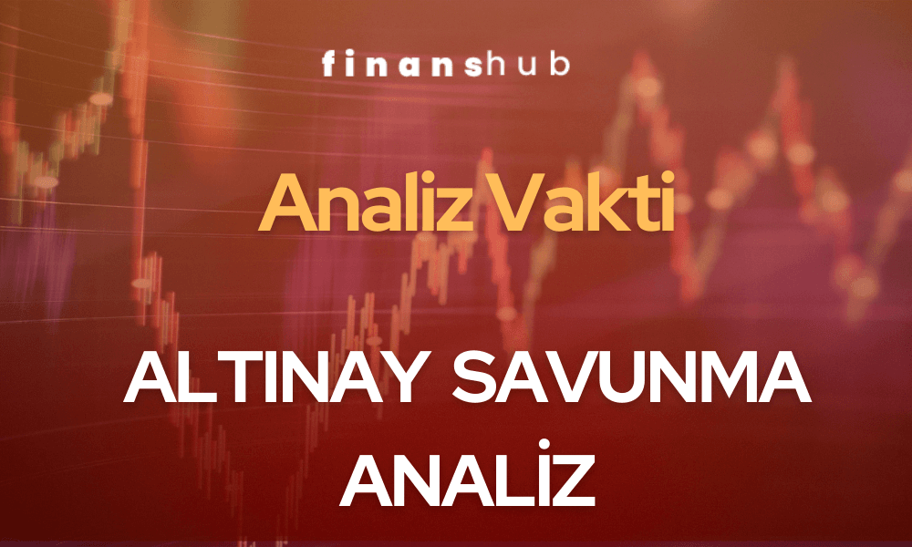 Altınay Savunma Analizi – ALTNY