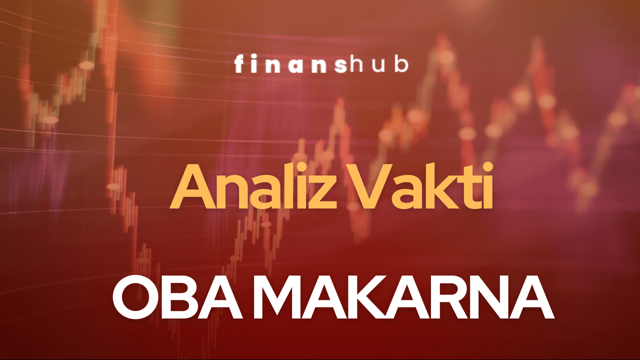“OBAMS” Oba Makarna Teknik ve Temel Analizi