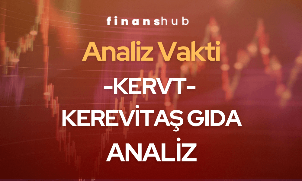 Kerevitaş Gıda- KERVT ANALİZ