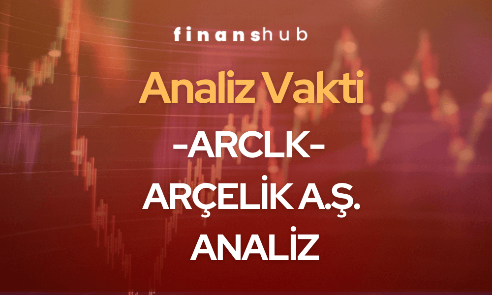 ARÇELİK Analiz – ARCLK