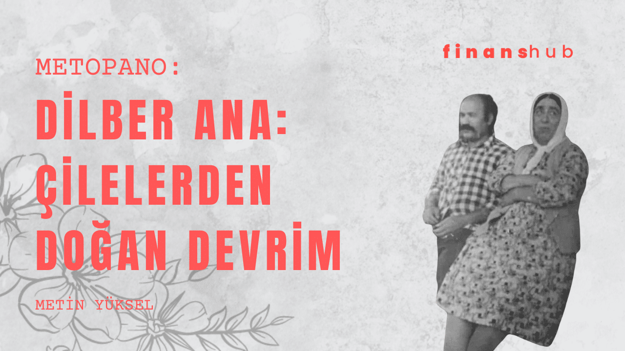 Dilber Ana: Çilelerden Doğan Devrim
