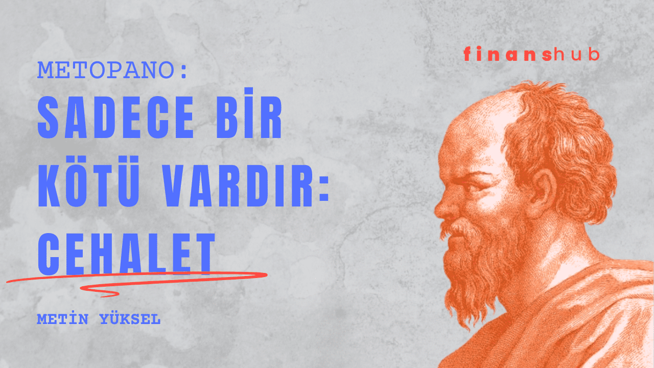Sadece Bir Kötü Vardır: Cehalet