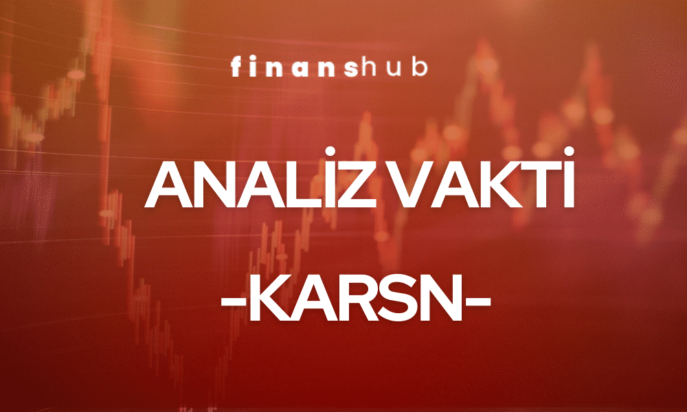 ANALİZ VAKTİ – KARSN-