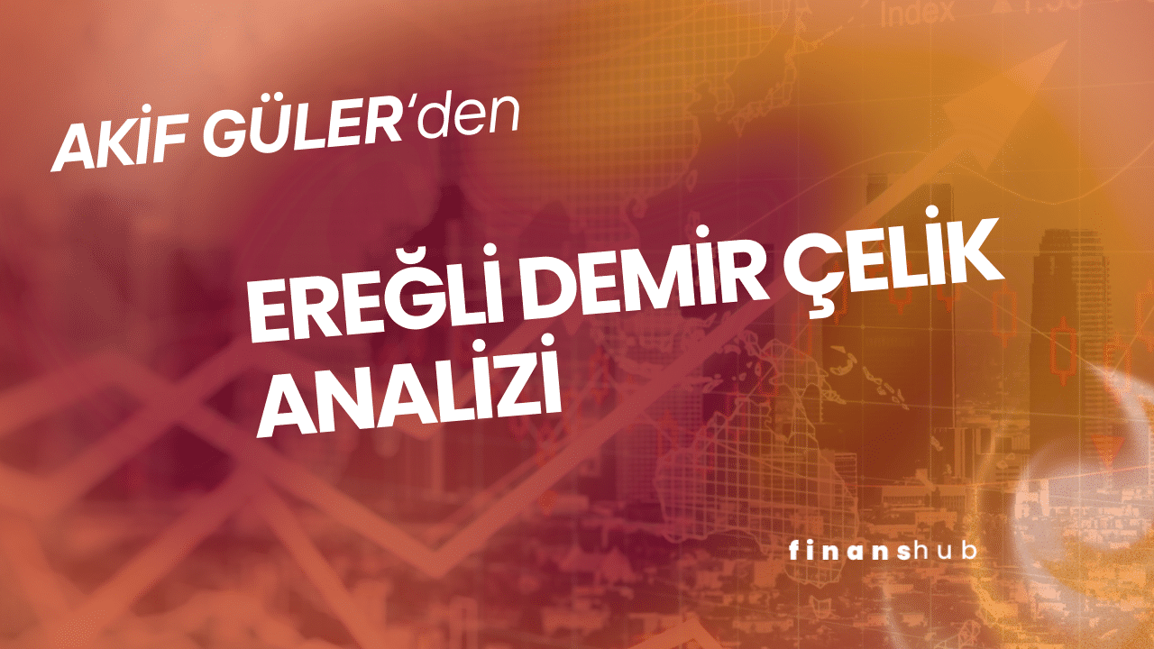 EREĞLİ DEMİR ÇELİK ANALİZİ