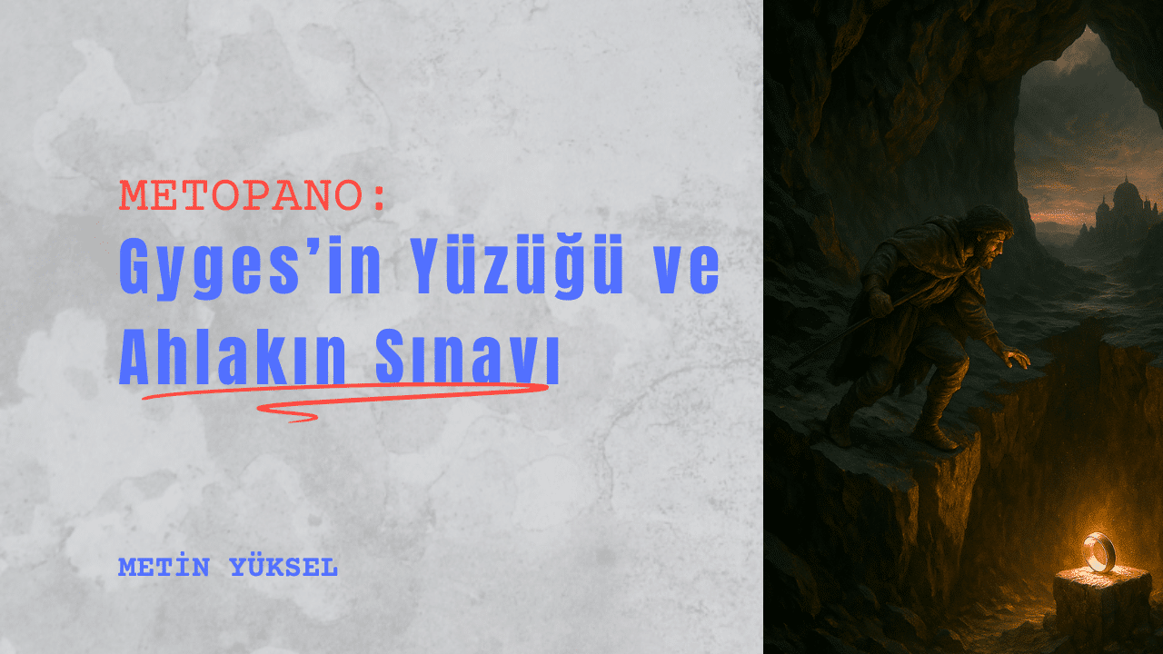 Gyges’in Yüzüğü ve Ahlakın Sınavı