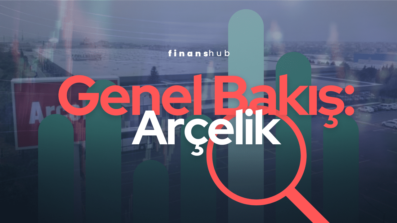 Arçelik’e Genel Bakış