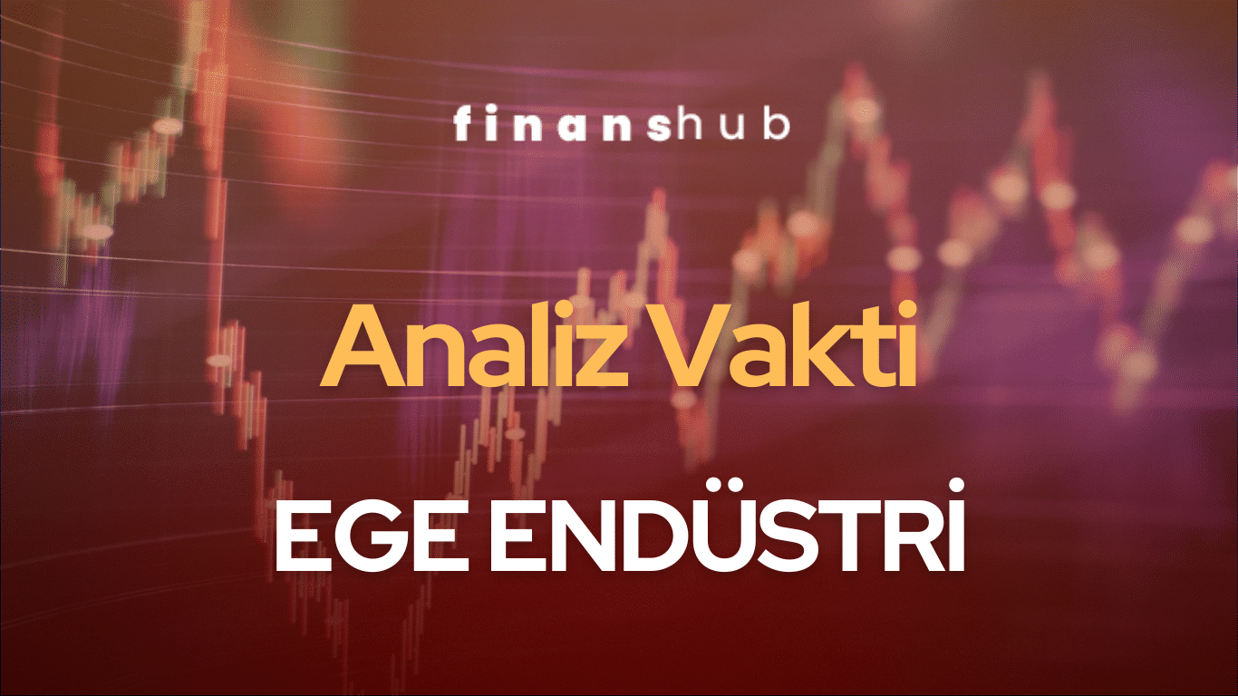 Analiz Vakti – EGE ENDÜSTRİ