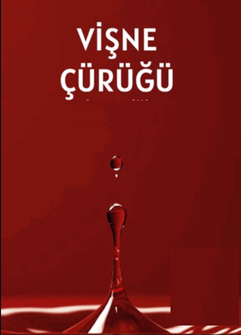 Bir Tera Masalı : VİŞNE ÇÜRÜĞÜ