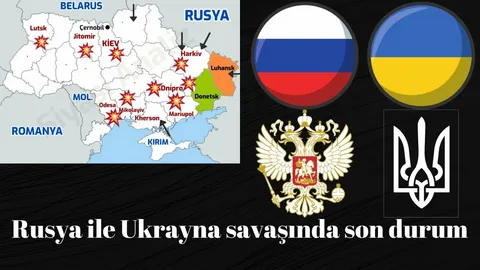 Ukrayna-Rusya Savaşında Son Gelişmeler
