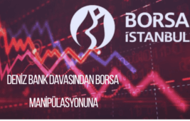 Deniz Bank Davasından Borsa Manipülasyonuna 1 Deniz Bank Davasından Borsa Manipülasyonuna