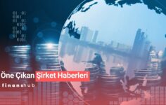 ÖNE ÇIKAN ŞİRKET HABERLERİ 7 KASIM 2025